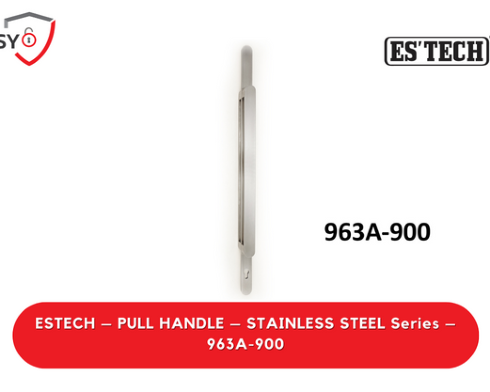 Estech – Pull Handle – Stainless Steel Series – 963A-900
